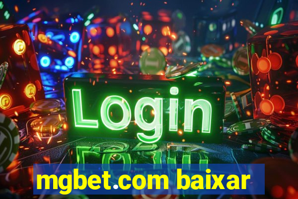 mgbet.com baixar