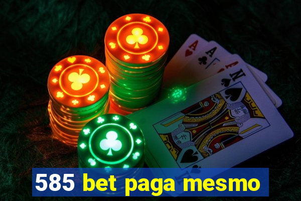 585 bet paga mesmo