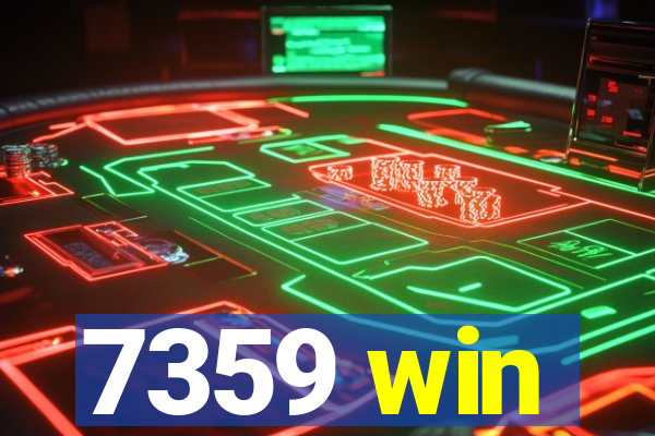 7359 win