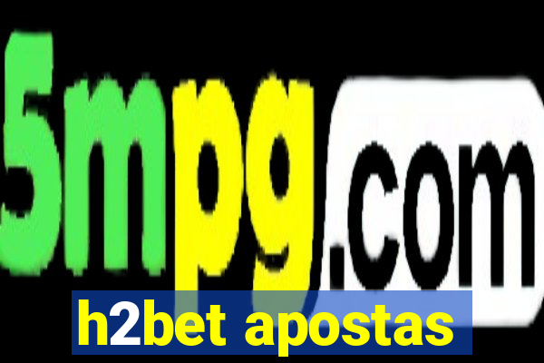 h2bet apostas