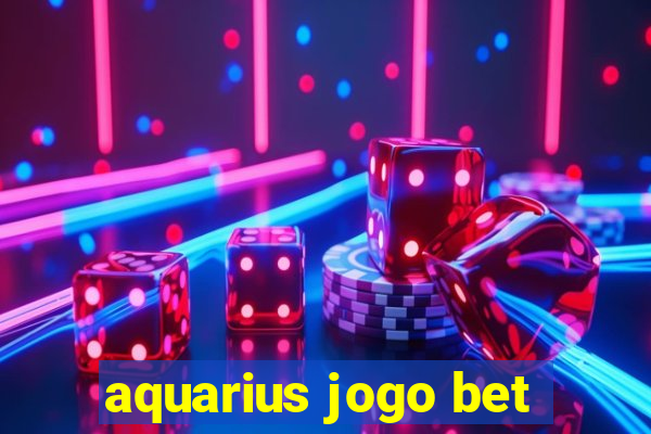 aquarius jogo bet