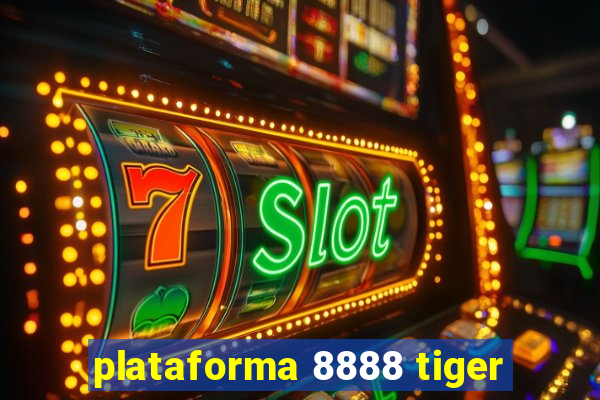 plataforma 8888 tiger