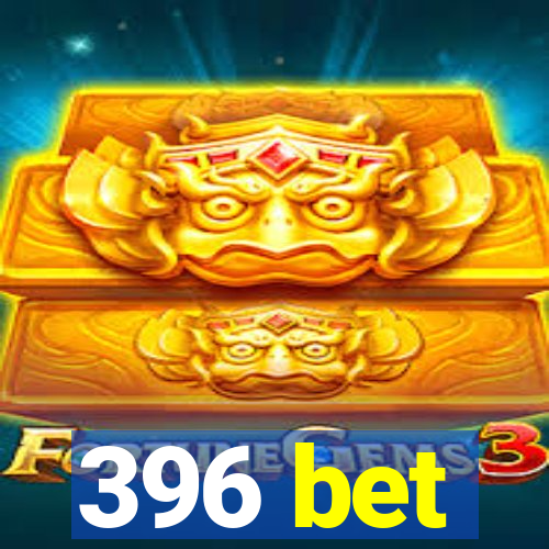 396 bet