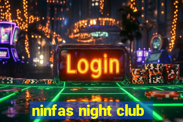 ninfas night club