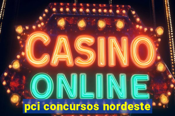 pci concursos nordeste