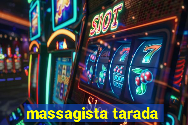 massagista tarada