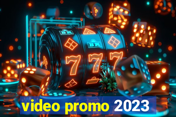 video promo 2023