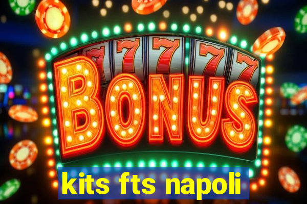 kits fts napoli