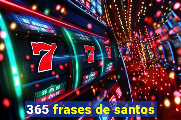 365 frases de santos