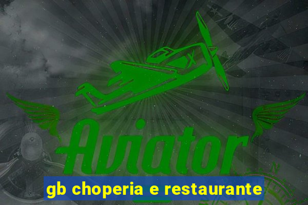 gb choperia e restaurante