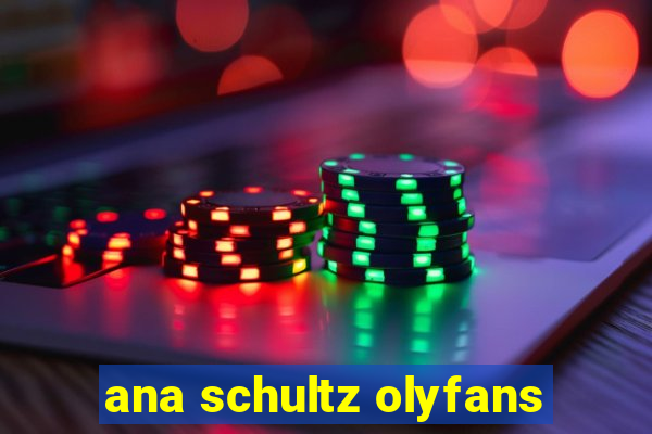 ana schultz olyfans