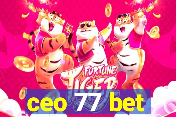 ceo 77 bet