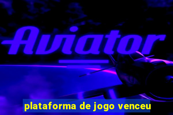 plataforma de jogo venceu