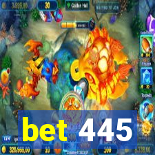 bet 445