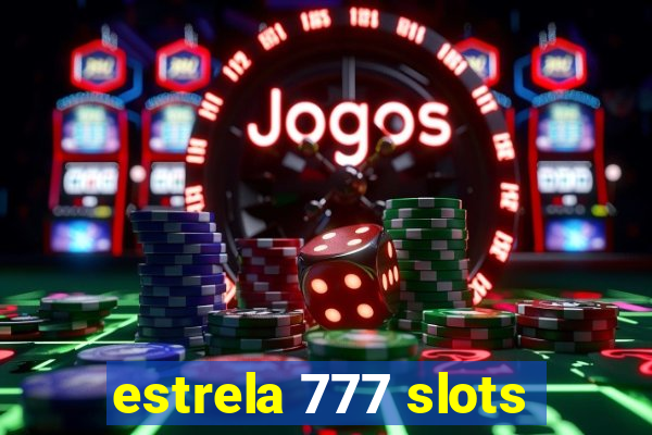 estrela 777 slots