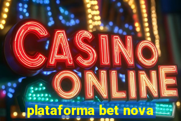 plataforma bet nova