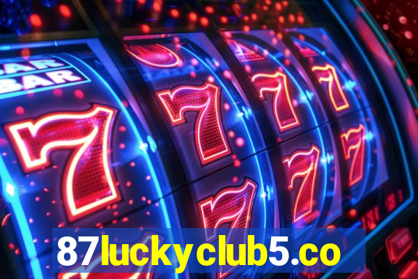 87luckyclub5.com