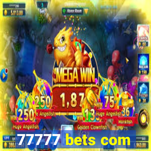 77777 bets com