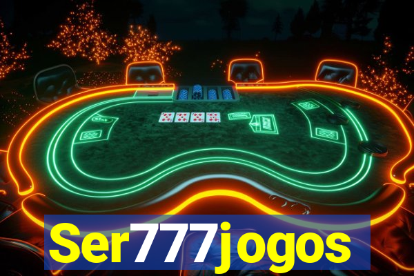 Ser777jogos