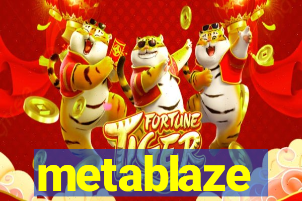 metablaze