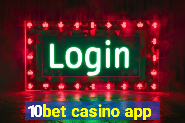 10bet casino app