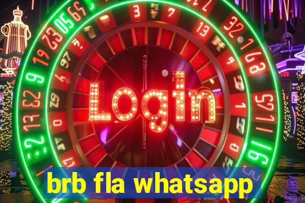 brb fla whatsapp