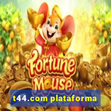 t44.com plataforma