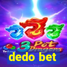 dedo bet