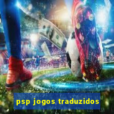 psp jogos traduzidos