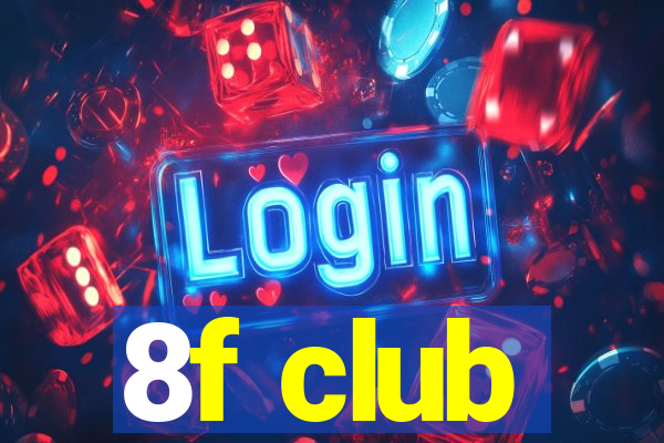 8f club