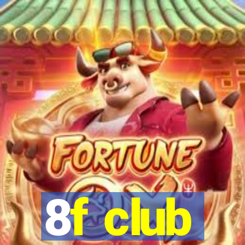 8f club