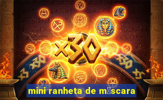 mini ranheta de m谩scara