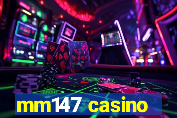 mm147 casino