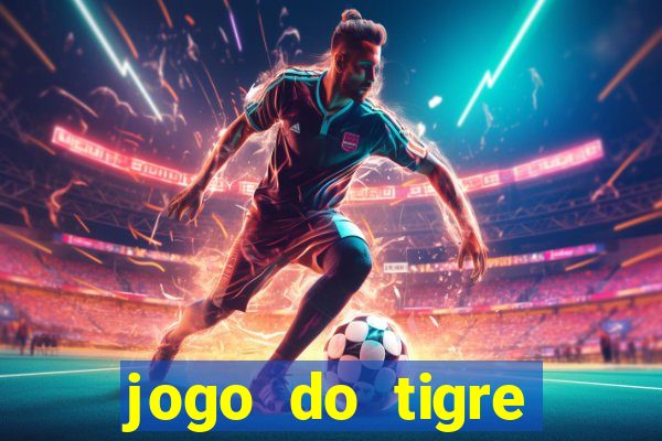 jogo do tigre plataforma chinesa