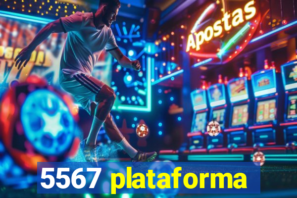 5567 plataforma