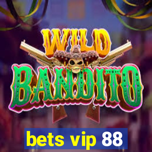 bets vip 88