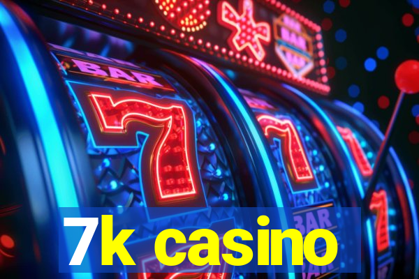 7k casino