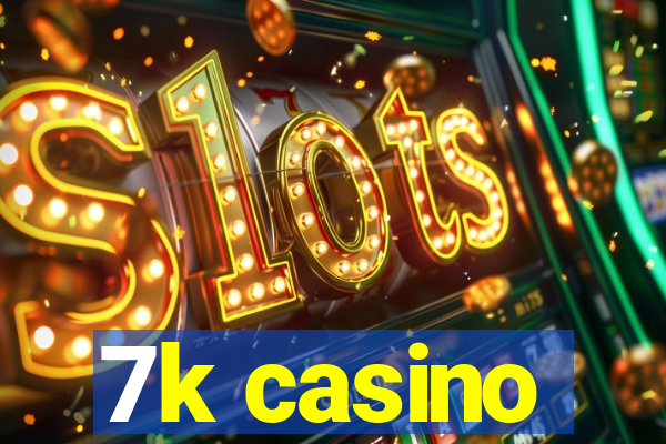 7k casino