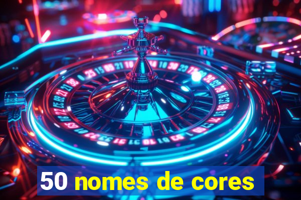 50 nomes de cores