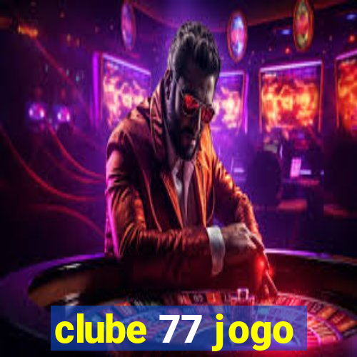 clube 77 jogo