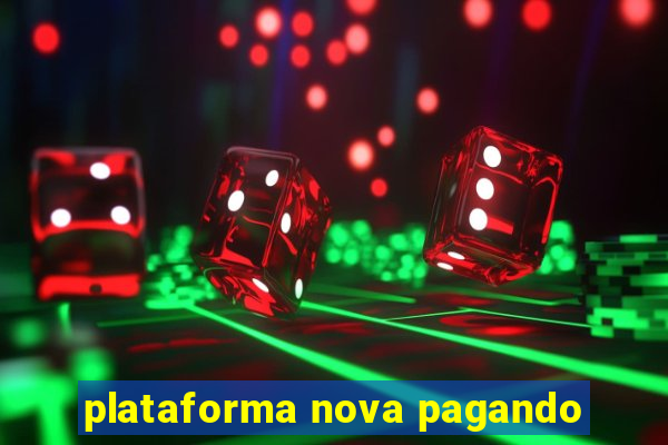 plataforma nova pagando