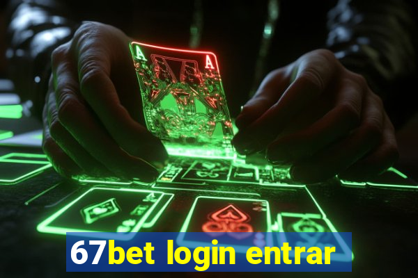 67bet login entrar