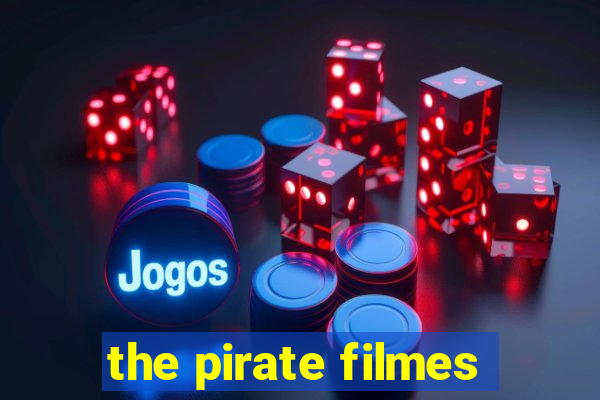 the pirate filmes