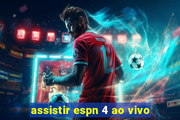 assistir espn 4 ao vivo