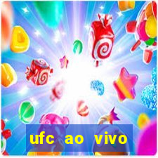 ufc ao vivo assistir online