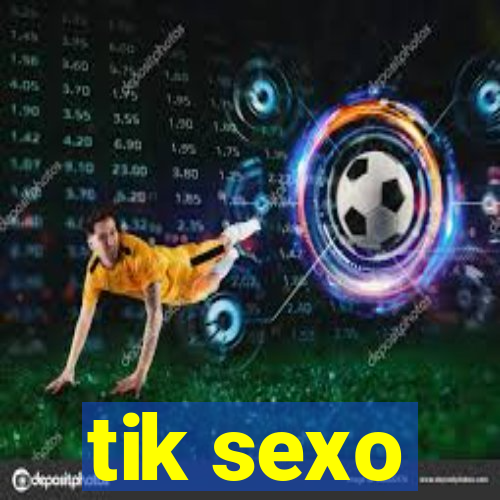 tik sexo