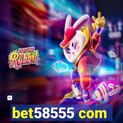 bet58555 com