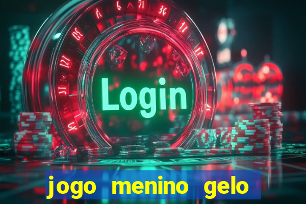 jogo menino gelo menina lava