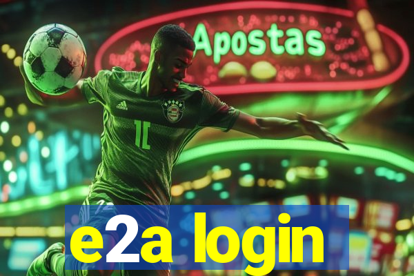 e2a login