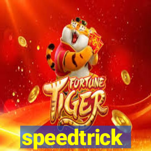 speedtrick